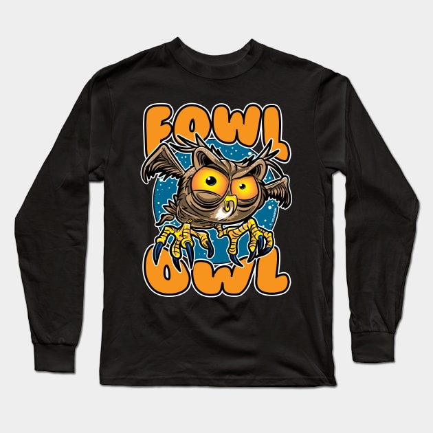 Fowl Owl Long Sleeve T-Shirt by eShirtLabs